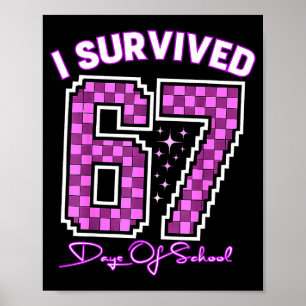 I Survived 67 Days Of School Girls Teachers 100 Da Poster