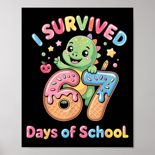 I Survived 67 Days Of School Ice Cream Drip Dino R Poster (Front)