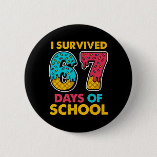 I Survived 67 Days Of School Ice Cream Drip Six Se Button