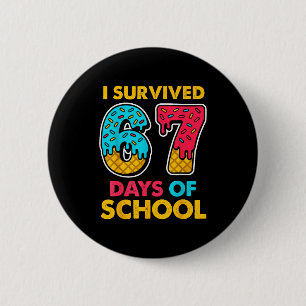 I Survived 67 Days Of School Ice Cream Drip Six Se Button