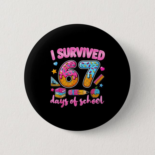 I Survived 67 Days Of School Ice Cream Drip Teache Button (Front)