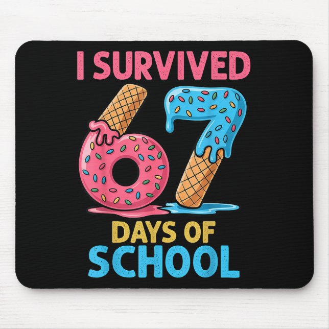 I Survived 67 Days Of School Ice Cream Six Seven T Mouse Pad (Front)