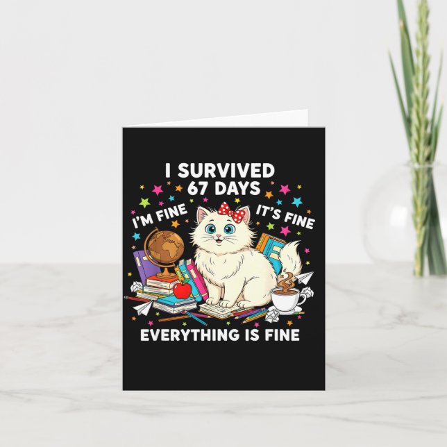 I Survived 67 Days Of School It's Fine I'm Fine Fu Card (Front)
