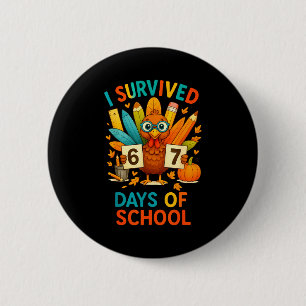 I Survived 67 Days Of School Meme Teacher Student  Button