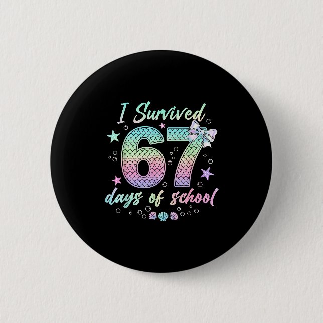 I Survived 67 Days Of School Mermaid Coquette Bow  Button (Front)