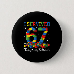 I Survived 67 Days Of School Number 67 Six Seven M Button
