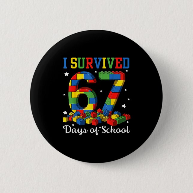 I Survived 67 Days Of School Number 67 Six Seven M Button (Front)