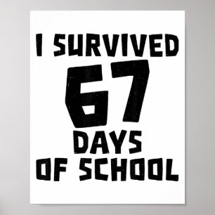 I Survived 67 Days Of School - Quote Student Life  Poster