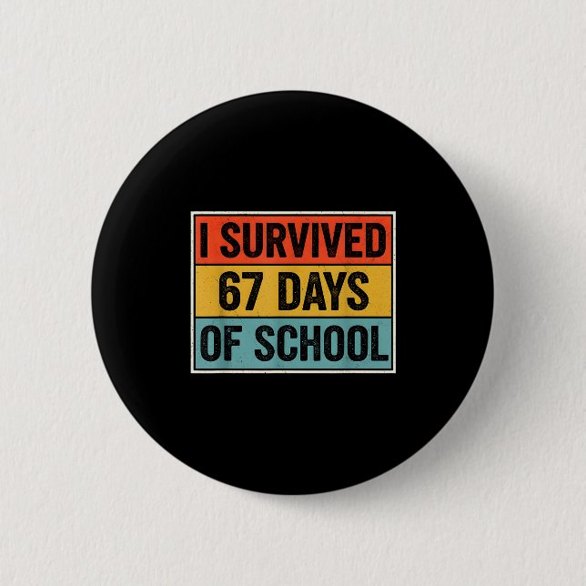 I Survived 67 Days Of School Retro 67 Teachers Stu Button (Front)