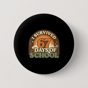 I Survived 67 Days Of School Retro Meme Teachers S Button