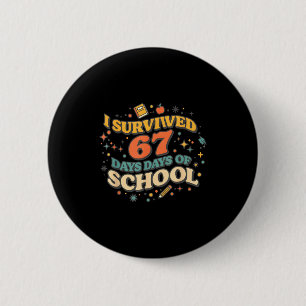 I Survived 67 Days Of School Retro Meme Teachers S Button