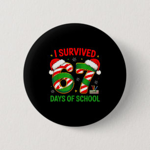 I Survived 67 Days Of School Santa Hat Xmas Teache Button