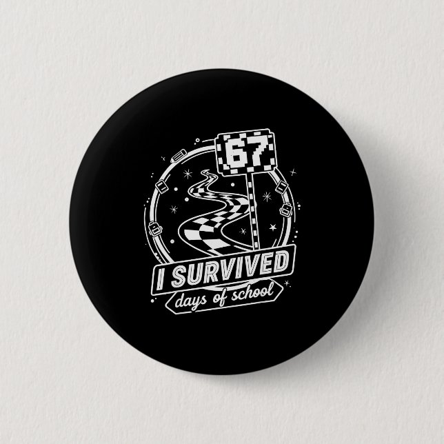 I Survived 67 Days Of School Shirt Funny Six Seven Button (Front)