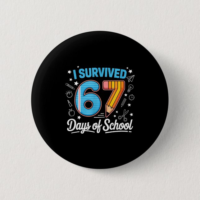 I Survived 67 Days Of School Shirts Student 6 7 Me Button (Front)