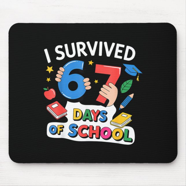 I Survived 67 Days Of School Six Seven 6 7  Mouse Pad (Front)