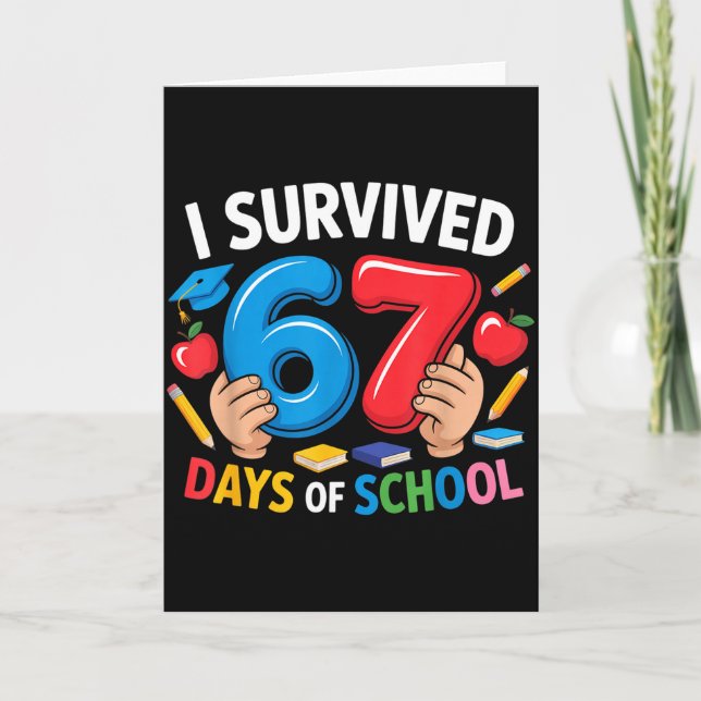 I Survived 67 Days Of School Six Seven 6 7 Teacher Card (Front)