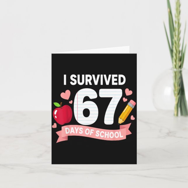 I Survived 67 Days Of School Six Seven 6 7 Teacher Card (Front)