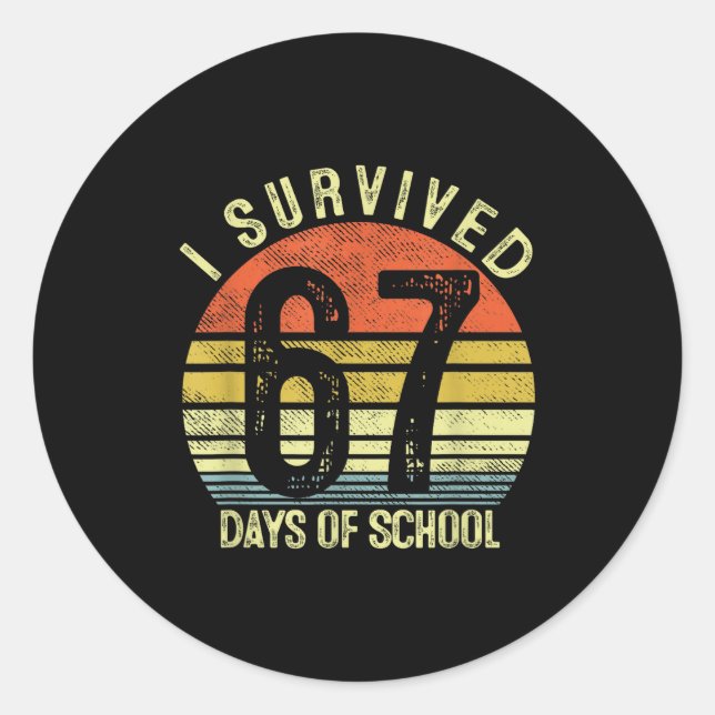 I Survived 67 Days Of School Six Seven 6 7 Teacher Classic Round Sticker (Front)