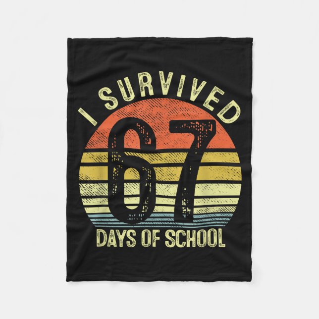 I Survived 67 Days Of School Six Seven 6 7 Teacher Fleece Blanket (Front)