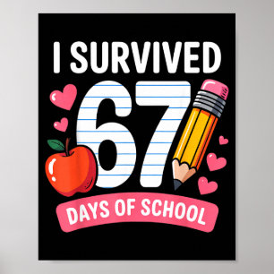 I Survived 67 Days Of School Six Seven 6 7 Teacher Poster