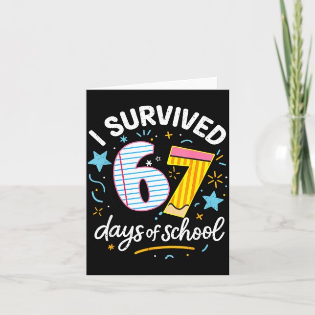 I Survived 67 Days Of School Six Seven  Card (Front)