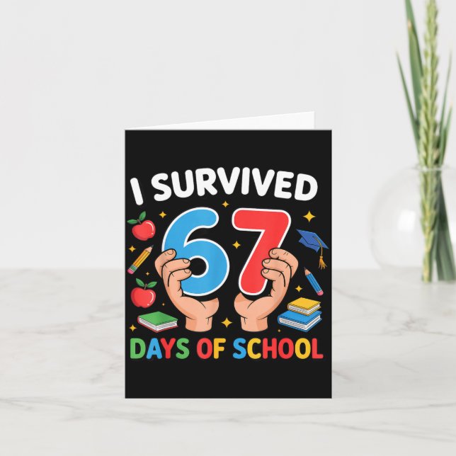 I Survived 67 Days Of School Six Seven  Card (Front)