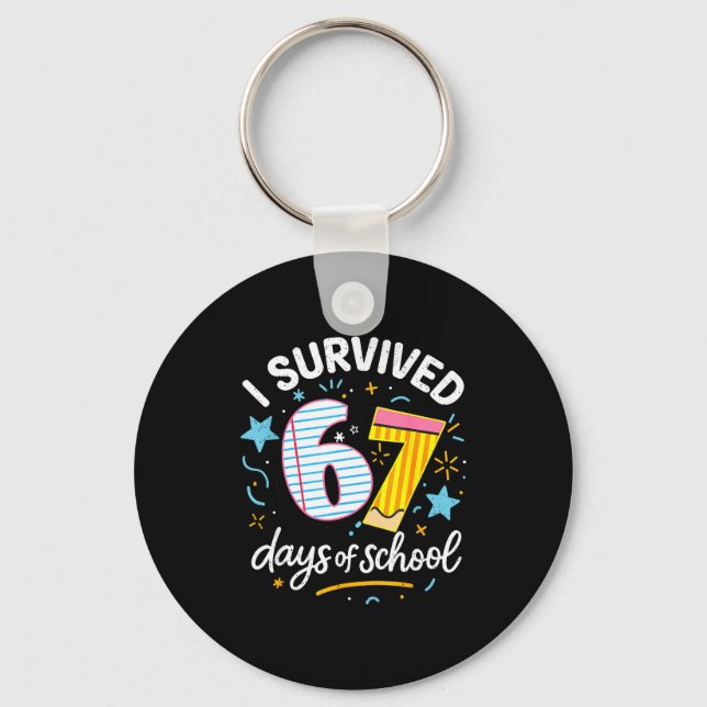 I Survived 67 Days Of School Six Seven  Keychain (Front)