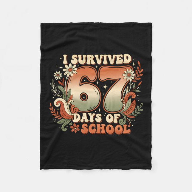 I Survived 67 Days Of School Six Seven Meme Boho F Fleece Blanket (Front)