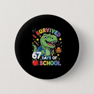 I Survived 67 Days Of School Six Seven Meme For Me Button