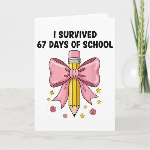 I Survived 67 Days Of School Six Seven Meme For Me Card