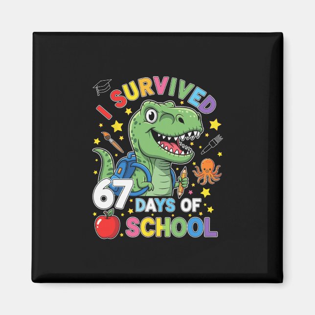 I Survived 67 Days Of School Six Seven Meme For Me Magnet (Front)