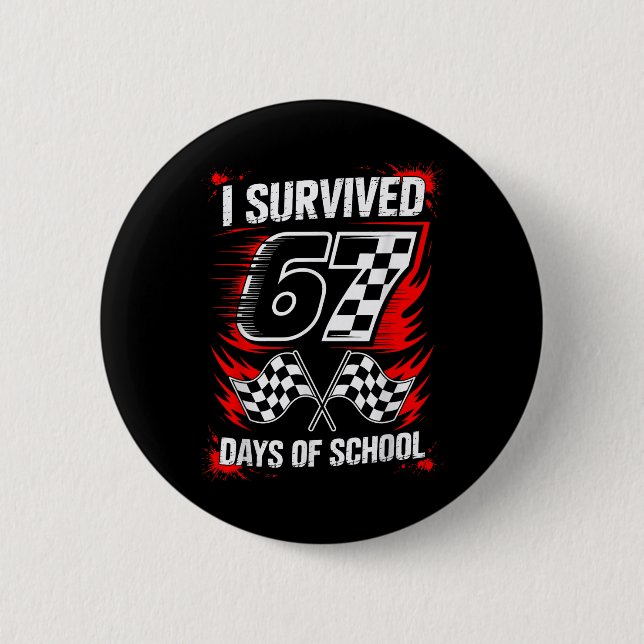 I Survived 67 Days Of School Six Seven Meme Racing Button (Front)