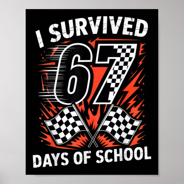 I Survived 67 Days Of School Six Seven Meme Racing Poster (Front)