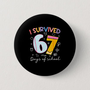 I Survived 67 Days Of School Six Seven Meme Teache Button