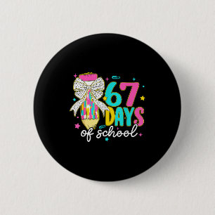 I Survived 67 Days Of School Six Seven Meme Teache Button