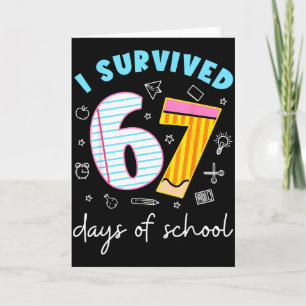 I Survived 67 Days Of School Six Seven Meme Teache Card