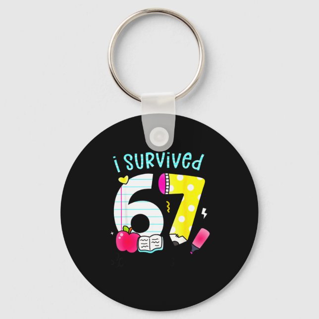 I Survived 67 Days Of School Six Seven Meme Teache Keychain (Front)