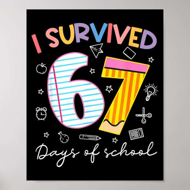 I Survived 67 Days Of School Six Seven Meme Teache Poster (Front)