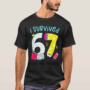 I Survived 67 Days Of School Six Seven Meme Teache T-Shirt