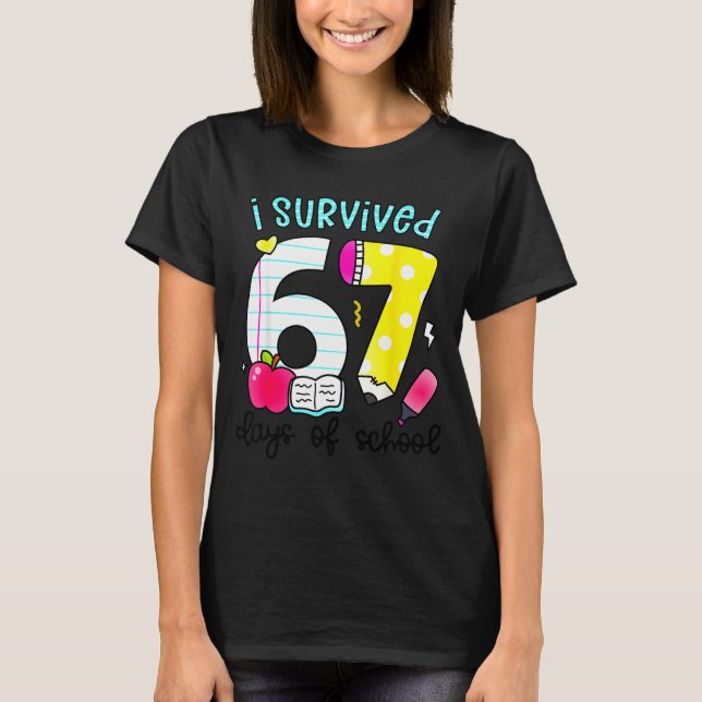 I Survived 67 Days Of School Six Seven Meme Teache T-Shirt (Front)