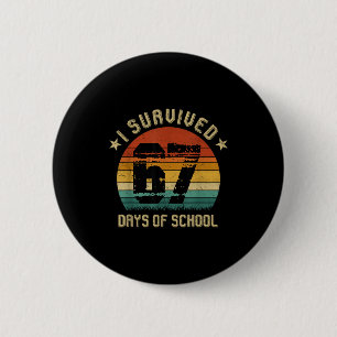 I Survived 67 Days Of School Six Seven Teachers St Button