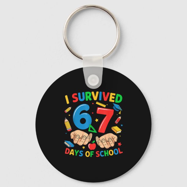 I Survived 67 Days Of School Six Seven Teachers St Keychain (Front)