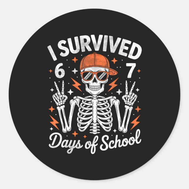 I Survived 67 Days Of School Skeleton Six Seven 6- Classic Round Sticker (Front)