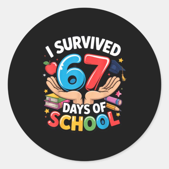 I Survived 67 Days Of School Student Fun Vibe End  Classic Round Sticker (Front)