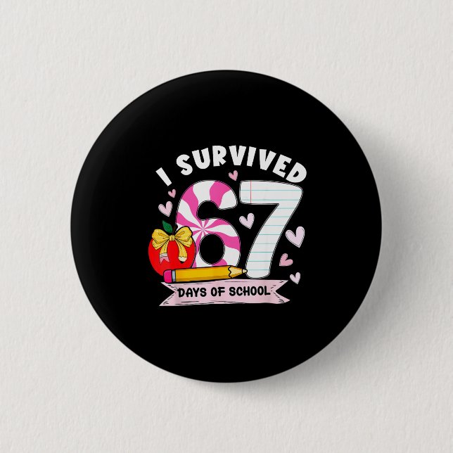 I Survived 67 Days Of School Student Humor Design  Button (Front)