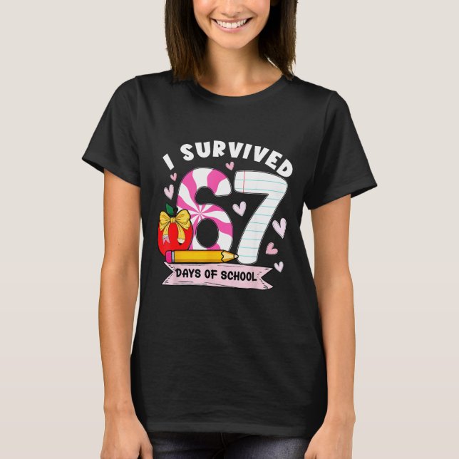I Survived 67 Days Of School Student Humor Design  T-Shirt (Front)