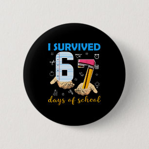 I Survived 67 Days Of School Students Teachers 100 Button