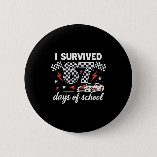 I Survived 67 Days Of School Students Teachers 100 Button (Front)