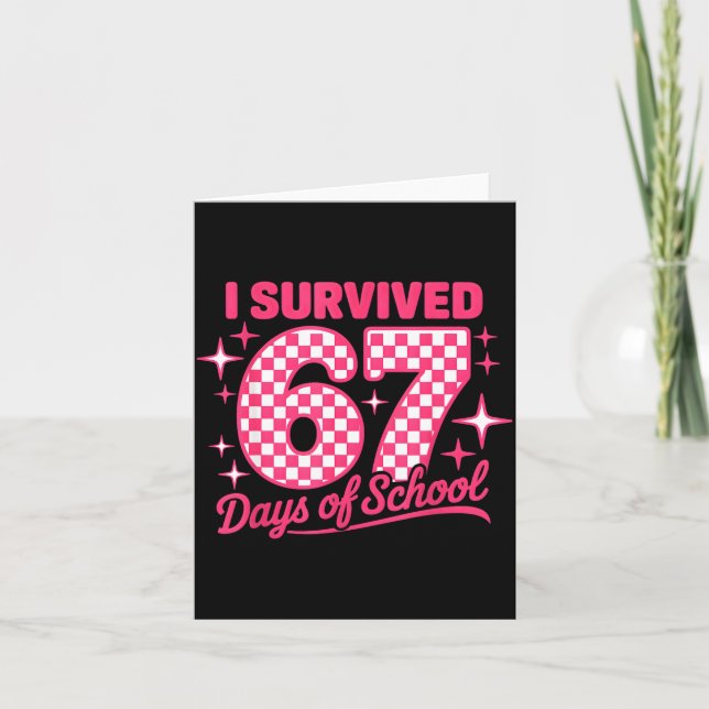 I Survived 67 Days Of School Students Teachers 100 Card (Front)