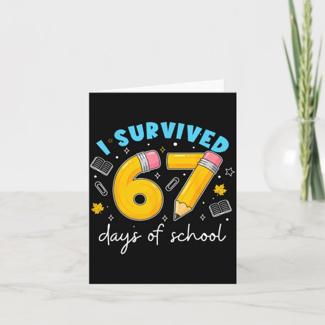 I Survived 67 Days Of School Students Teachers 100 Card (Front)